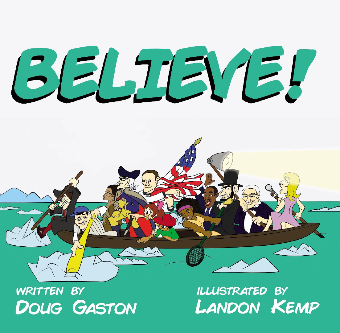 Believe! | Believe Kids Books | Doug Gaston | Landon Kemp